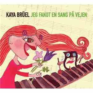Kaya Brüel - Jeg Fandt En Sang På Vejen