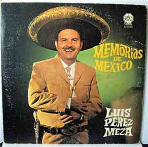 Luis Perez Meza - Memorias De Mexico