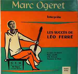 Marc Ogeret - Interprète Les Succès De Léo Ferré