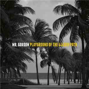 Mr. Gordon - Playground of the Golden Path