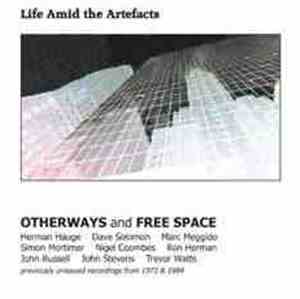Otherways And Free Space  - Life Amid The Artefacts