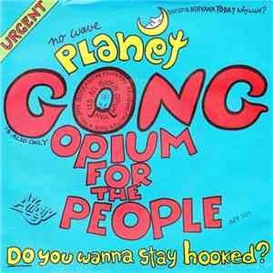 Planet Gong  - Opium For The People