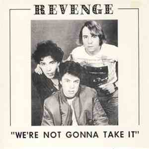 Revenge  - We're Not Gonna Take It