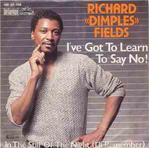 Richard 'Dimples' Fields - I've Got To Learn To Say No