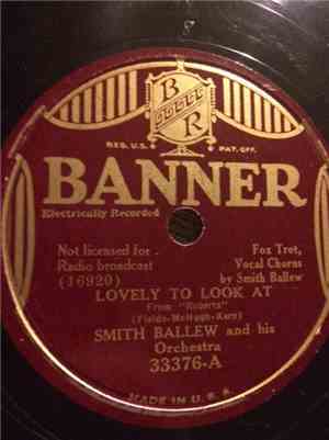Smith Ballew And His Orchestra - Lovely To Look At / I Won't Dance