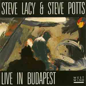 Steve Lacy / Steve Potts - Live In Budapest