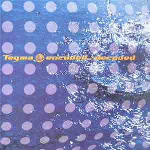 Tegma - Encoded / Decoded