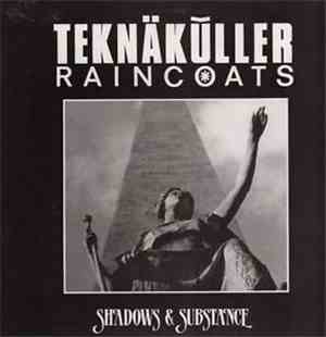 Teknakullar Raincoats - Shadows & Substance