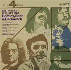 The Ted Heath Orchestra - The Ted Heath Orchestra Plays Beatles, Bach & Bac ...