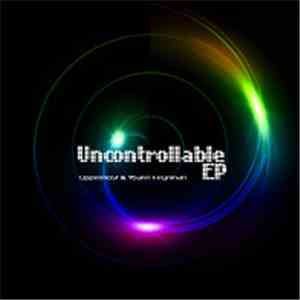 Uppermost - Uncontrollable EP