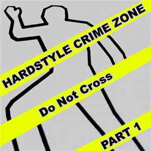 Various - Hardstyle Crime Zone, Part 1