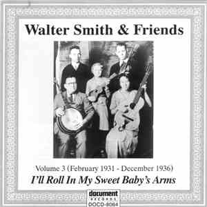 Walter Smith & Friends - Volume 3 (February 1931 - December 1936) (I'll Rol ...