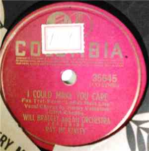 Will Bradley And His Orchestra - I Could Make You Care / Once In A Lovetime