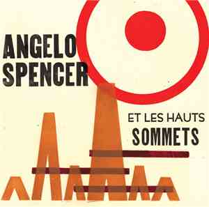 Angelo Spencer Et Les Hauts Sommets - Angelo Spencer Et Les Hauts Sommets