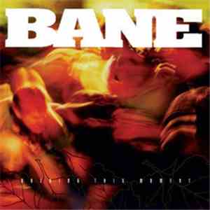 Bane  - Holding This Moment