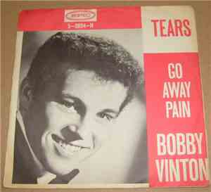 Bobby Vinton - Tears / Go Away Pain