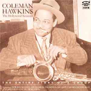 Coleman Hawkins - The Hollywood Sessions: The Entire Story Of A Group