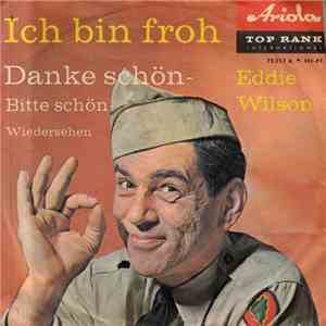 Eddie Wilson - Danke Schön - Bitte Schön - Aufwiedersehen / Ich Bin Froh