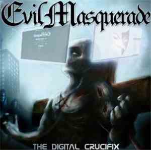 Evil Masquerade - The Digital Crucifix