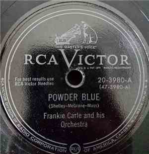 Frankie Carle And His Orchestra - Powder Blue / I'm Afraid To Love You ('Fr ...