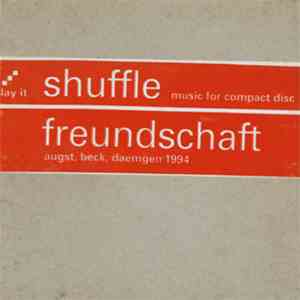 Freundschaft - Play It Shuffle - Music For Compact Disc