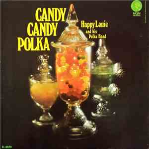 Happy Louie And His Polka Band - Candy Candy Polka