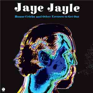 Jaye Jayle - House Cricks and Other Excuses to Get Out