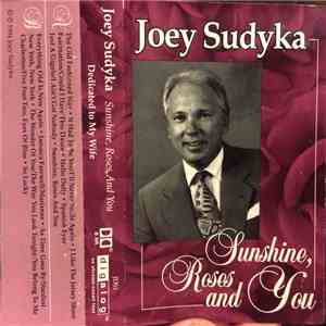 Joey Sudyka - Sunshine, Roses And You
