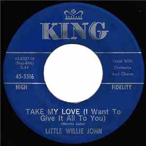 Little Willie John - Take My Love (I Want To Give It All To You) / Now You  ...