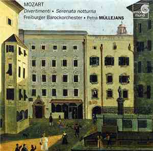 Petra Müllejans, Freiburger Barockorchester, Mozart - Divertimenti ● Serena ...