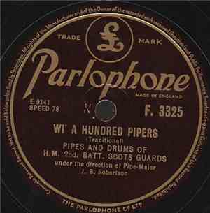 Pipes And Drums Of H.M. 2nd. Batt. Scots Guards - Wi' A Hundred Pipers