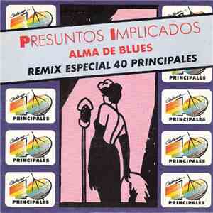 Presuntos Implicados - Alma De Blues (Remix Especial 40 Principales)
