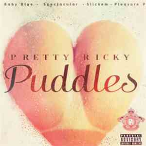 Pretty Ricky  - Puddles