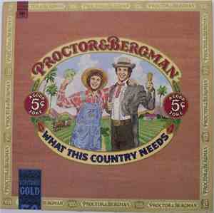 Proctor & Bergman - What This Country Needs