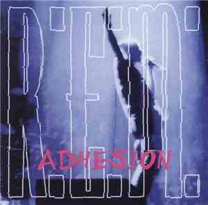 R.E.M. - Adhesion