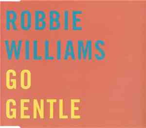 Robbie Williams - Go Gentle