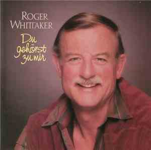 Roger Whittaker - Du Gehörst Zu Mir