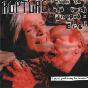Rupture / Flächenbrand - When Ze Old Bitch Dropped Ze Egg / I'm Not Gay (I' ...