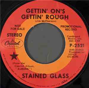 Stained Glass - Gettin' On's Gettin' Rough