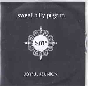 Sweet Billy Pilgrim - Joyful Reunion