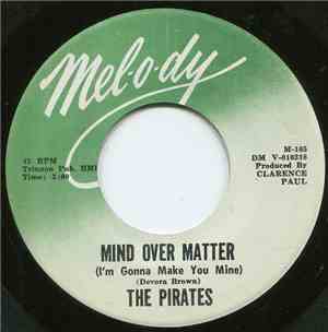 The Pirates - Mind Over Matter (I'm Gonna Make You Mine) / I'll Love You ' ...