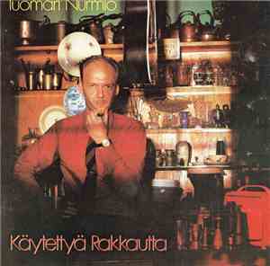 Tuomari Nurmio - Käytettyä Rakkautta