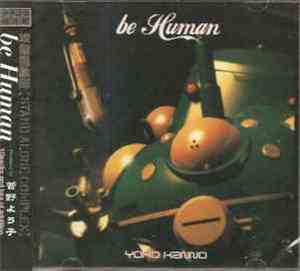 Yoko Kanno - Be Human