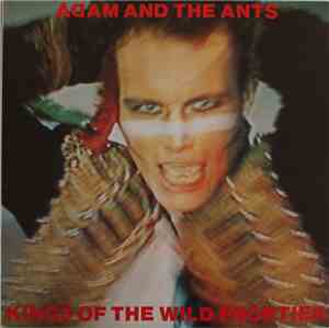 Adam And The Ants - Kings Of The Wild Fontier