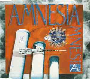 Amnesia - Don't Crack Under Pressure