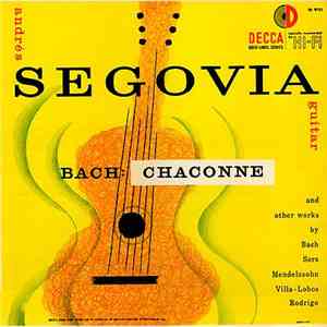 Andrés Segovia / Bach And Other Works By Sors, Mendelssohn, Villa-Lobos, Ro ...