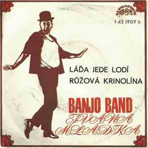 Banjo Band Ivana Mládka - Láďa Jede Lodí / Růžová Krinolína