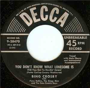 Bing Crosby - You Don't Know What Lonesome Is (Till You Get To Herdin' Cows ...
