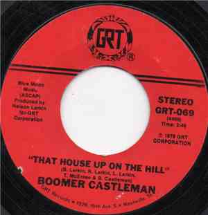 Boomer Castleman - That House Up On The Hill