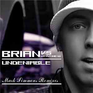 Brian  vs Kristine W - Undeniable (Mark Simmons Remixes)